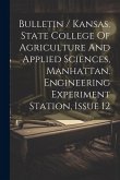 Bulletin / Kansas. State College Of Agriculture And Applied Sciences, Manhattan. Engineering Experiment Station, Issue 12