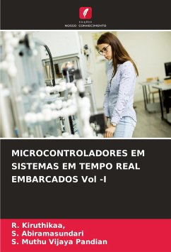MICROCONTROLADORES EM SISTEMAS EM TEMPO REAL EMBARCADOS Vol -I - Kiruthikaa,, R.;Abiramasundari, S.;MUTHU VIJAYA PANDIAN, S.