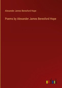 Poems by Alexander James Beresford Hope - Hope, Alexander James Beresford