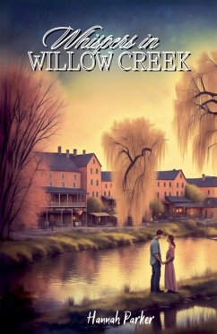 Whispers in Willow Creek - Parker, Hannah