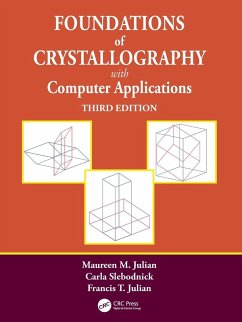 Foundations of Crystallography with Computer Applications - Julian, Maureen M. (Virginia Polytechnic Institute and State Univers; Slebodnick, Carla; Julian, Francis T.