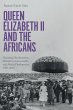 Queen Elizabeth II and the Africans - Bild 1