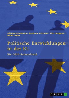Politische Entwicklungen in der EU - Sartoros, Alkimos; Dittmar, Svetlana; Hetgens, Tim; Attar, Nadir
