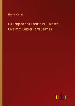 On Feigned and Factitious Diseases, Chiefly of Soldiers and Seamen