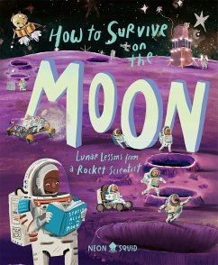 How to Survive on the Moon - Morancy, Joalda; Neon Squid