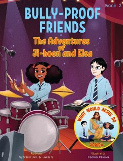 Bully-Proof Friends (What Would Jesus Do Series) Book 2 - Jvr, Sybrand; S, Lucia