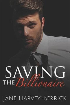 Saving the Billionaire - Harvey-Berrick, Jane