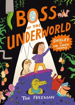 Boss of the Underworld: Shirley vs the Green Menace - Freeman, Tor