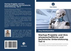 Startup-Projekte und ihre wissenschaftliche und technische Unterstützung. Teil 4 - Shishlyannikov, Oleg
