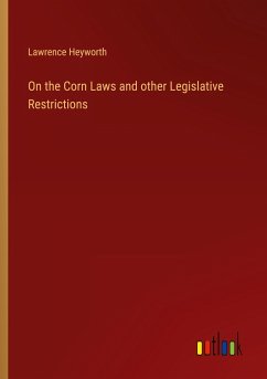 On the Corn Laws and other Legislative Restrictions