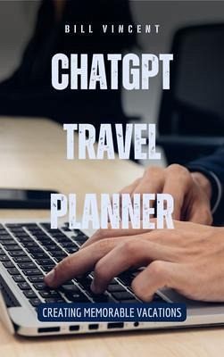 ChatGPT Travel Planner (eBook, ePUB)