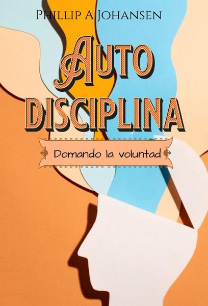 Autodisciplina (eBook, ePUB) Autodisciplina (eBook, ePUB)