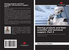 Startup projects and their scientific and technical support. Part 4 - Shishlyannikov, Oleg