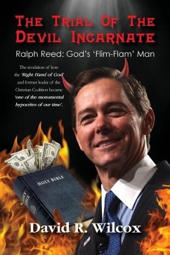The Trial of the Devil Incarnate, Ralph Reed - R Wilcox, David