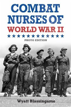 Combat Nurses of World War II - Blassingame, Wyatt