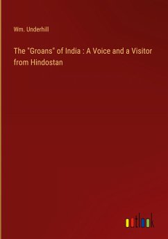 The "Groans" of India : A Voice and a Visitor from Hindostan