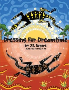 Dressing For Dreamtime - Rogers, J. E.