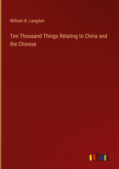 Ten Thousand Things Relating to China and the Chinese