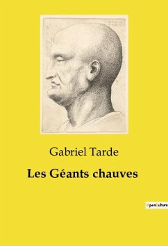 Les Géants chauves - Tarde, Gabriel