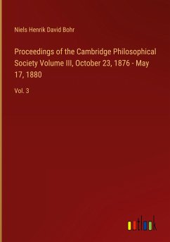 Proceedings of the Cambridge Philosophical Society Volume III, October 23, 1876 - May 17, 1880