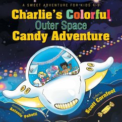 Charlie's Colorful Outer Space Candy Adventure - Cornfoot, Scott