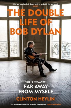 The Double Life of Bob Dylan Volume 2: 1966-2021 - Heylin, Clinton