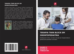 TERAPIA TWIN BLOCK EM ODONTOPEDIATRIA - K, MANOJ;D, RUPAK;RR, TINESH