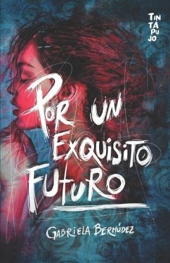 Por un Exquisito Futuro - Bello Forjonell, Floriman; Tintapujo, Editorial