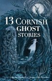 13 Cornish Ghost Stories 13 Cornish Ghost Stories