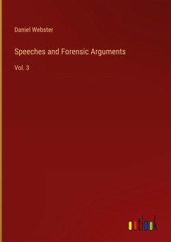Speeches and Forensic Arguments - Webster, Daniel