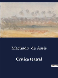 Crítica teatral - De Assis, Machado