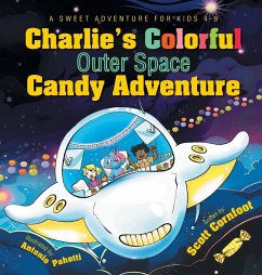 Charlie's Colorful Outer Space Candy Adventure - Cornfoot, Scott