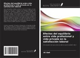 Efectos del equilibrio entre vida profesional y vida privada en la satisfacción laboral