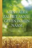 MIJN VADER ZAL HET AAN U GEVEN IN MIJN NAAM(Dutch Edition) (eBook, ePUB)