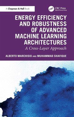 Energy Efficiency and Robustness of Advanced Machine Learning Architectures - Marchisio, Alberto; Shafique, Muhammad