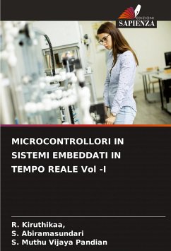 MICROCONTROLLORI IN SISTEMI EMBEDDATI IN TEMPO REALE Vol -I - Kiruthikaa,, R.;Abiramasundari, S.;MUTHU VIJAYA PANDIAN, S.