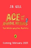 Ace and the Animal Heroes: The Wacky Weather Mystery