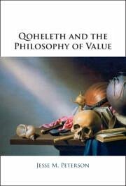 Qoheleth and the Philosophy of Value - Peterson, Jesse M.