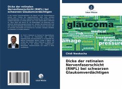 Dicke der retinalen Nervenfaserschicht (RNFL) bei schwarzen Glaukomverdächtigen - Nwokocha, Chidi