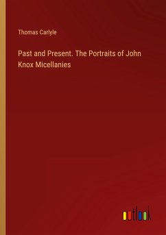 Past and Present. The Portraits of John Knox Micellanies