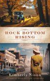 Rock Bottom Rising (Rock Bottom Series, #2) (eBook, ePUB) Rock Bottom Rising (Rock Bottom Series, #2) (eBook, ePUB)