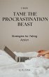 Tame The Procrastination Beast (eBook,... - Bild 1