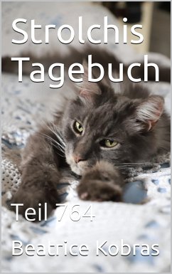 Strolchis Tagebuch - Teil 764 (eBook, ePUB) - Kobras, Beatrice