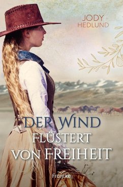 Der Wind flüstert von Freiheit (eBook, ePUB) - Hedlund, Jody