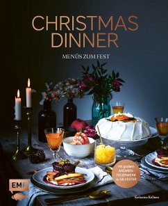 Christmas Dinner - Menüs zum Fest - Mit großem Aromenfeuerwerk zu Silvester  - Küllmer, Katharina