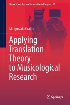 Applying Translation Theory to Musicological Research (eBook, PDF) - Grajter, Małgorzata