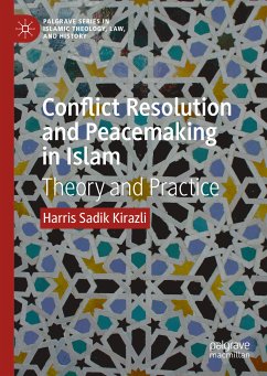 Conflict Resolution and Peacemaking in Islam (eBook, PDF) - Kirazli, Harris Sadik