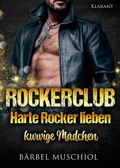 Rockerclub. Mega ROCKERCLUB-BOX mit 13 Romanen. Harte Rocker lieben kurvige Mädchen! (eBook, ePUB) - Muschiol, Bärbel