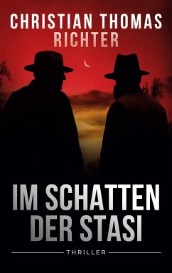 Im Schatten der Stasi (eBook, ePUB) - Richter, Christian Thomas