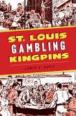St. Louis Gambling Kingpins (eBook, ePUB) St. Louis Gambling Kingpins (eBook, ePUB)
